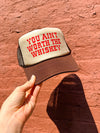 YOU AIN’T WORTH THE WHISKEY Trucker Hat - cream/brown