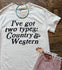 I’ve got two types: Country & Western Graphic Tee
