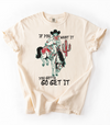 if You Want it Western Graphic Tee