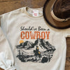 Should’ve Been A Cowboy Crewneck