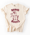 Bring Your Ass Kickin’ Boots Graphic Tee