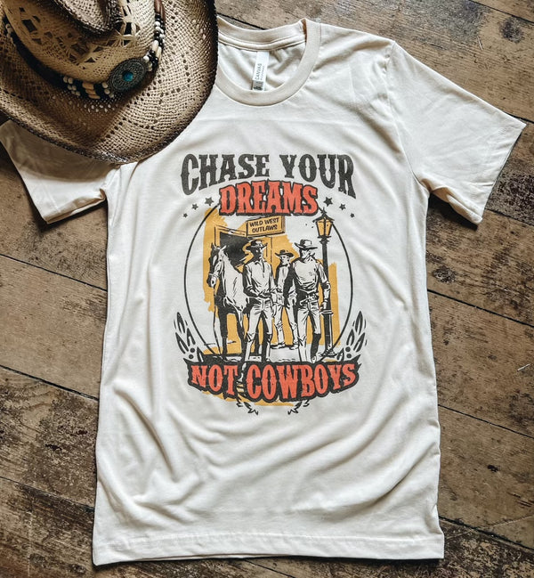 Chase Your Dreams Not Cowboys Tee