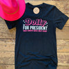 Dolly For President Graphic Tee