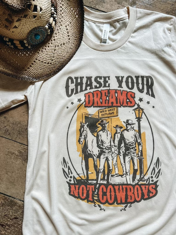 Chase Your Dreams Not Cowboys Tee